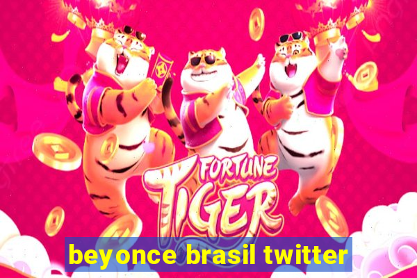 beyonce brasil twitter